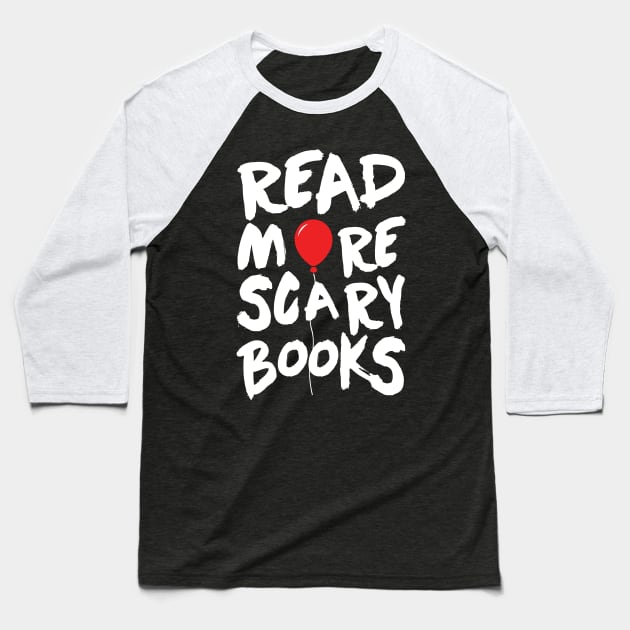 Read More Scary Books. IT Stepen King. Baseball T-Shirt by KsuAnn